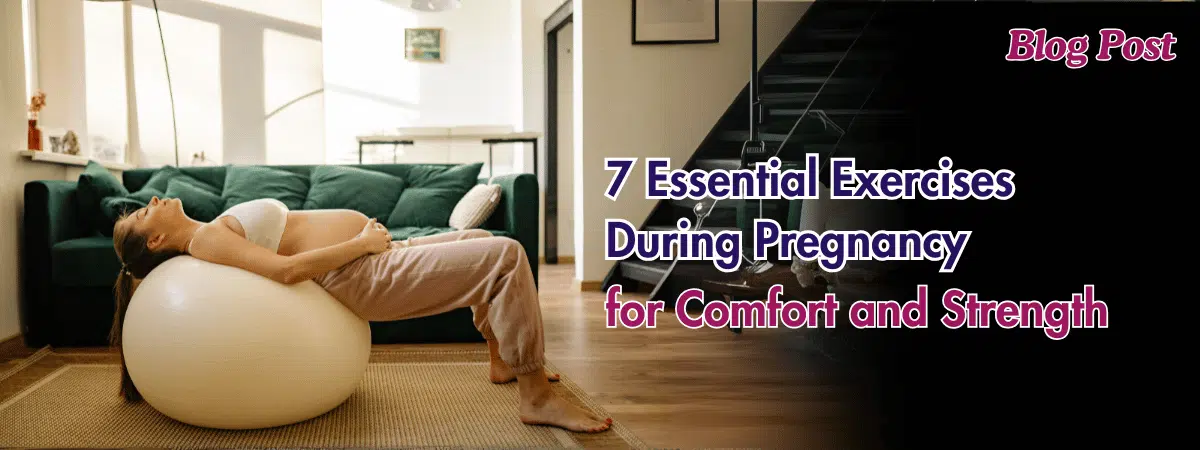 7 Essential Exercises During Pregnancy