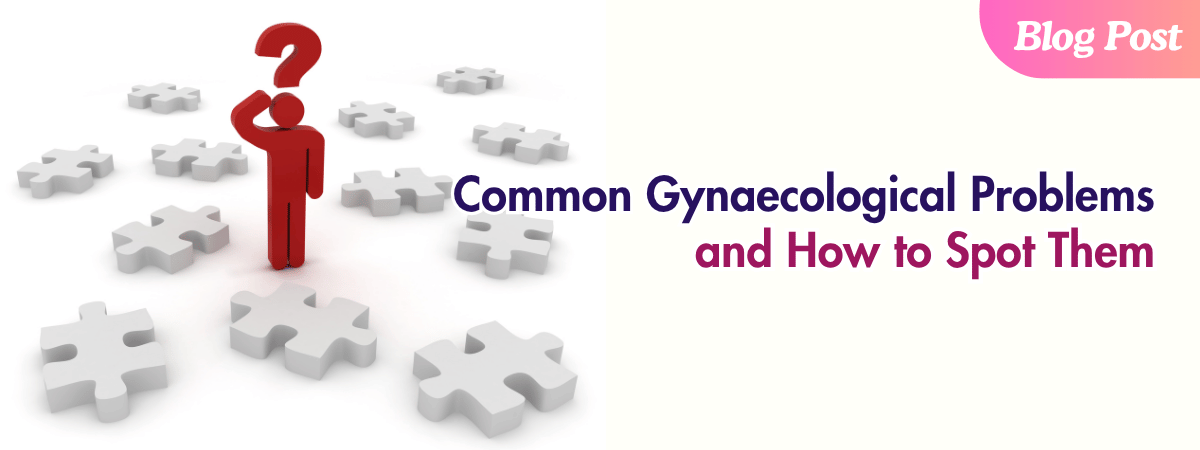 Common Gynaecological Problems