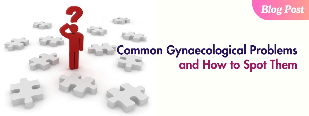 Common Gynaecological Problems