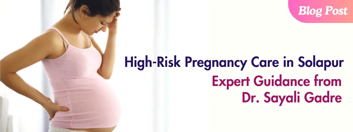 High-Risk Pregnancy Care in Solapur