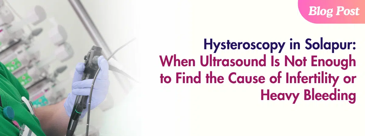 Hysteroscopy in Solapur
