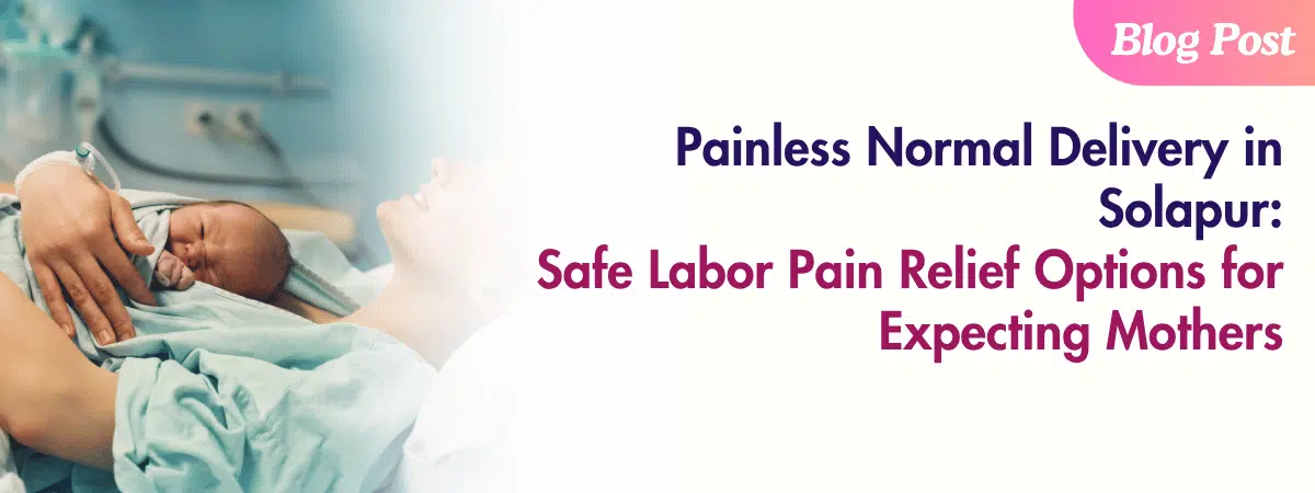 Painless Normal Delivery in Solapur