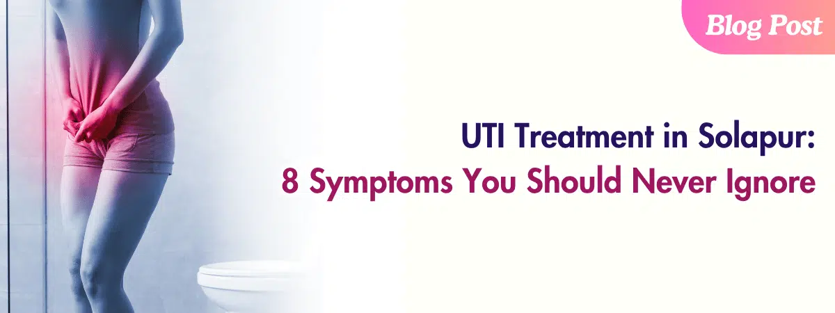 UTI Treatment in Solapur