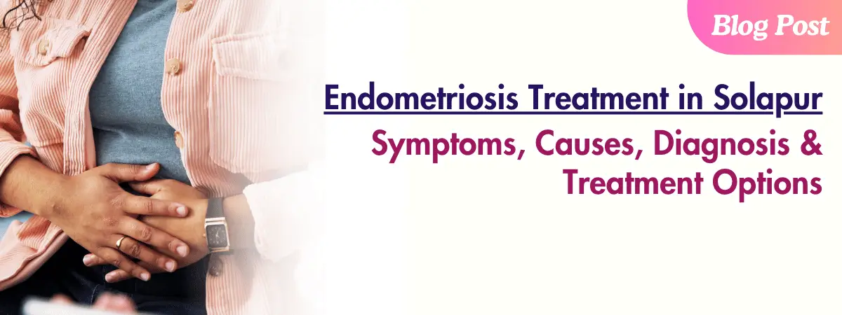 Endometriosis Treatment in Solapur consultation with Dr. Sayali Gadre